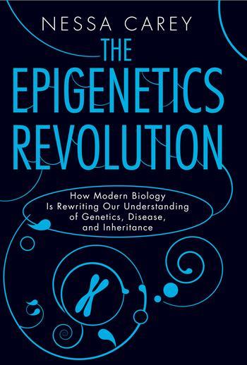 The Epigenetics Revolution